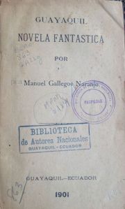 De 1901. Guayaquil, novela fantástica de Manuel Gallegos N. 
